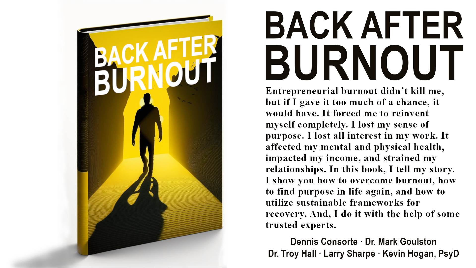 Back After Burnout, Dennis Consorte